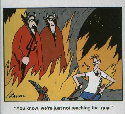 Image result for the far side 'you know, we're just not getting through to that guy